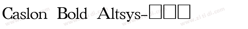Caslon Bold Altsys字体转换